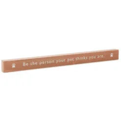 Hallmark Be The Person Your Pet Thinks You Are Wood Quote Sign, 23.5x2