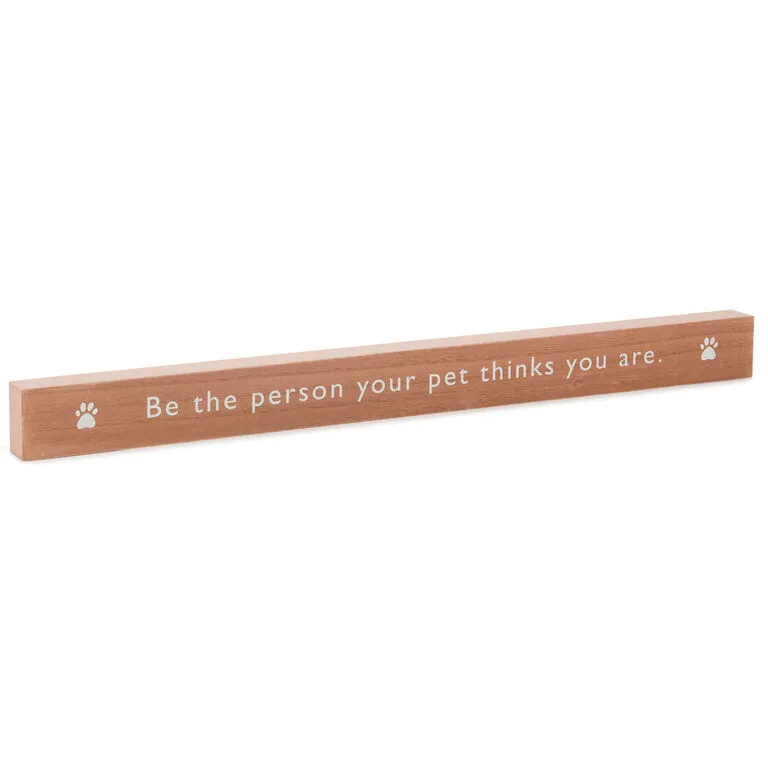 Hallmark Be The Person Your Pet Thinks You Are Wood Quote Sign, 23.5x2
