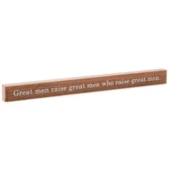 Hallmark Great Men Raise Great Men Quote Sign, 23.5x2