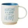 Hallmark Nursing Is A Work Of Heart Mug, 16 Oz.